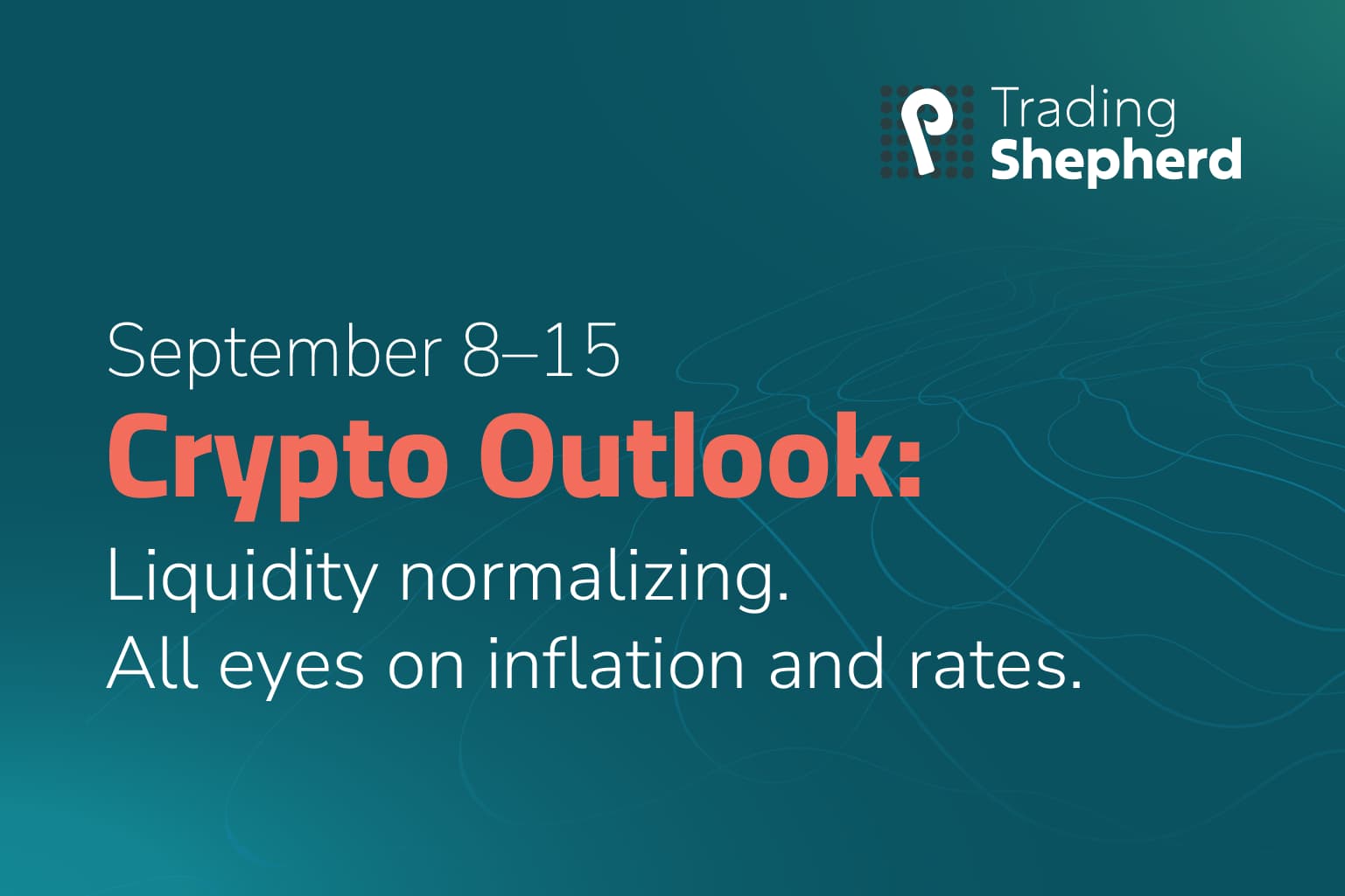Crypto Outlook: Inflation in Focus | Sept 8–15